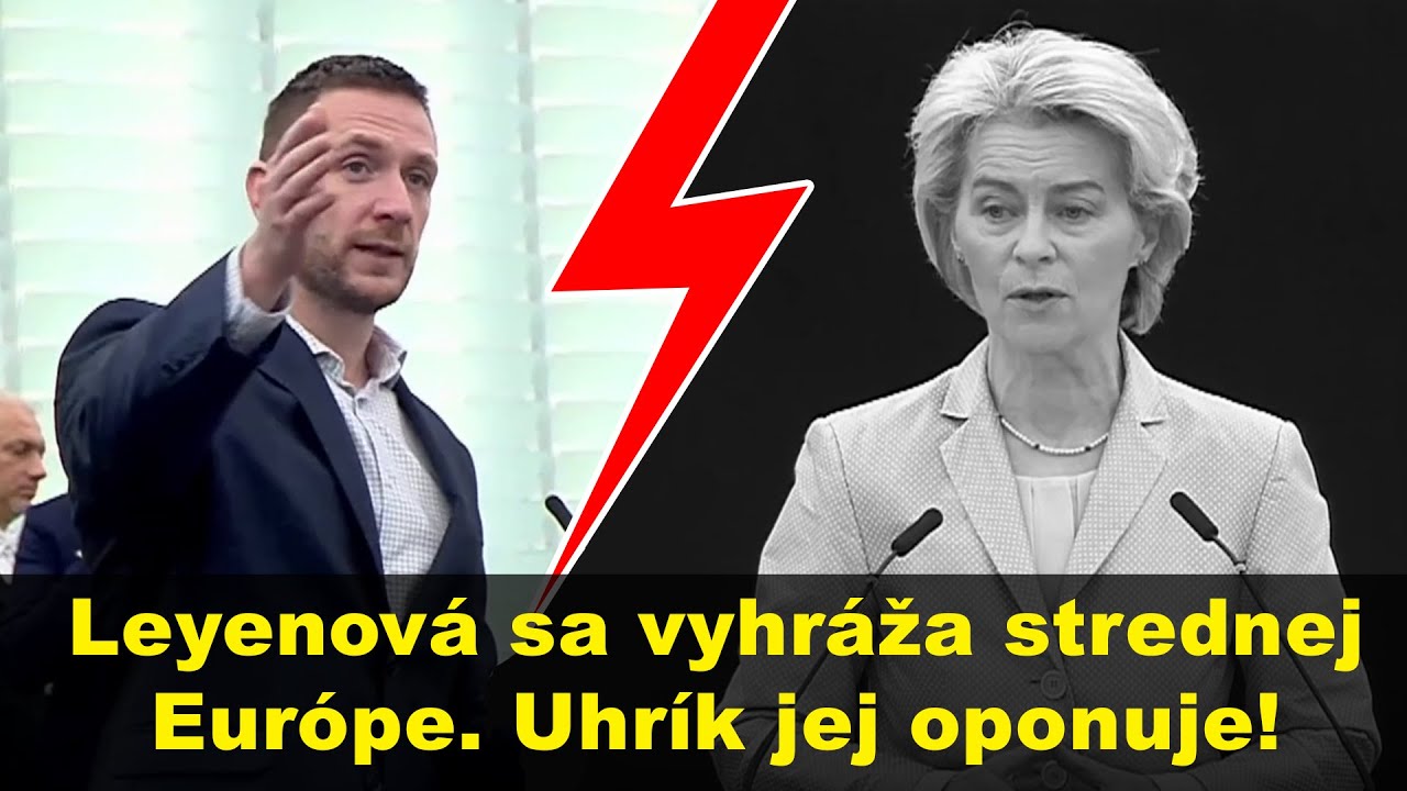 Leyenová sa vyhráža strednej Európe. Uhrík jej oponuje: Aj naši občania platia dane na vaše zadky!